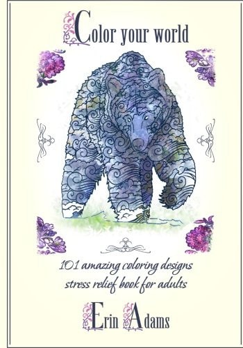Color Your World 101 Amazing Coloring Designs. Stress Relief Book for Adults