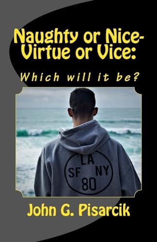 Naughty Or Nice-Virtue Or Vice: Which Will It Be?