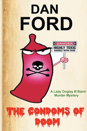 The Condoms Of Doom A Lady Oogley B'Stard Murder Mystery