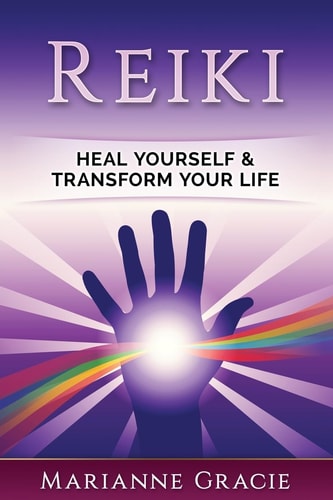 Reiki Heal Yourself and Transform Your Life (Reiki)