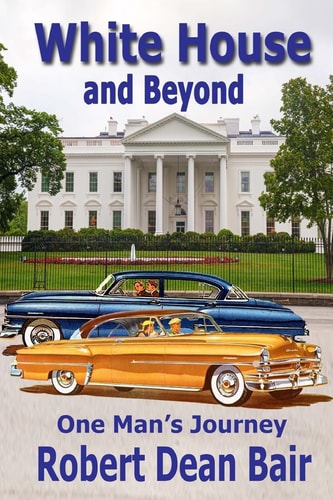White House And Beyond One Man's Journey