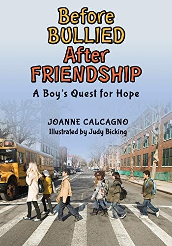 Before Bullied After Friendship A Boy's Quest For Hope