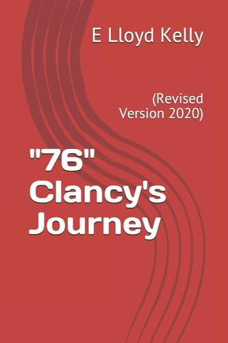"76" Clancy's Journey (Revised Version 2017)