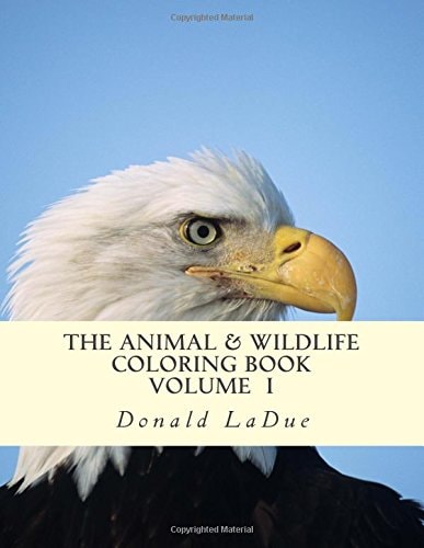 The Animal And Wildlife Coloring Book Beautiful Wildlife For Your Coloring Fun