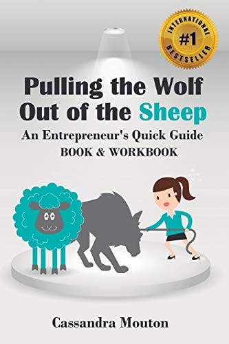 Pulling The Wolf Out Of The Sheep An Entreprenuer's Quick Guide