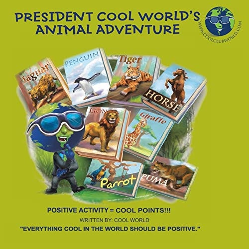 President COOL WORLD's ANIMAL ADVENTURE Positive Activity = COOL POINTS