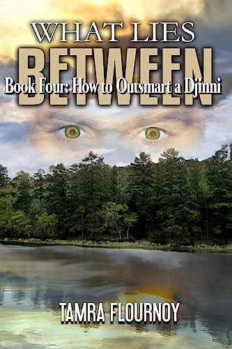 Book Four: How to Outsmart a Djinni What Lies Between