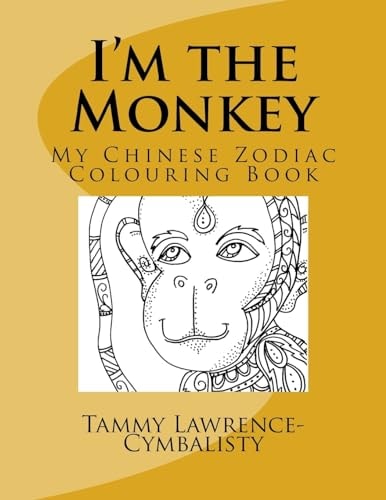 I'm the Monkey My Chinese Zodiac Colouring Book