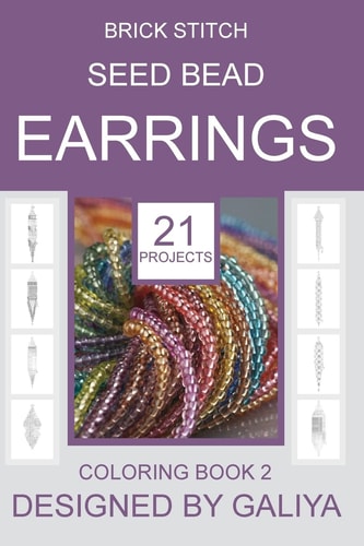 Brick Stitch Seed Bead Earrings. Coloring Book 2 21 Projects