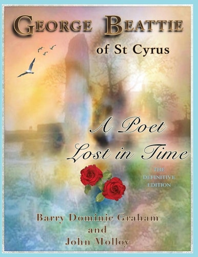 George Beattie of St Cyrus - a Poet Lost in Time A Story of Love, Betrayal, Conspiracy and Murder (Grayscale Edition)