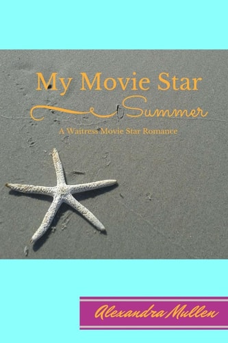 My Movie Star Summer A Waitress Movie Star Romance