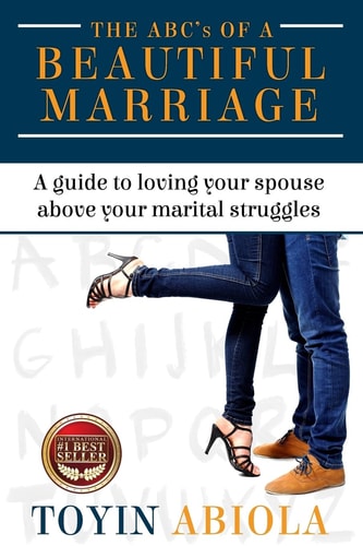 The ABC's of a Beautiful Marriage A Guide to Loving Your Spouse Above Your Marital Struggles