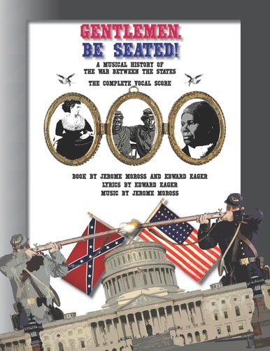 Gentlemen, Be Seated! The Complete Vocal Score