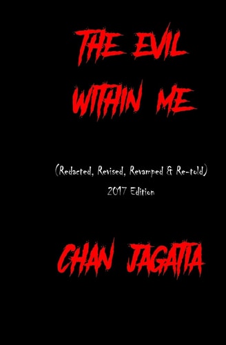 The Evil Within Me (Redacted, Revised, Revamped and Re-Told Edition)