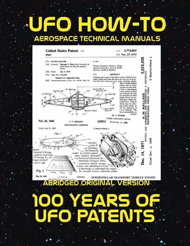 100 Years of UFO Patents Scans of Government Archived Data on Advanced Tech