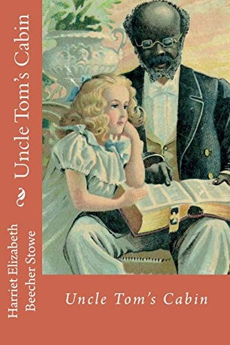 Uncle Tom's Cabin Harriet Elizabeth Beecher Stowe