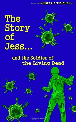 The Story of Jess... and the Soldier of the Living Dead