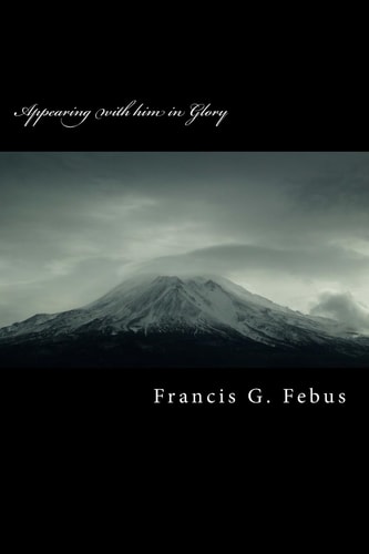 Appearing with Him in Glory Aspects of the Resurrection in Covenant Creation