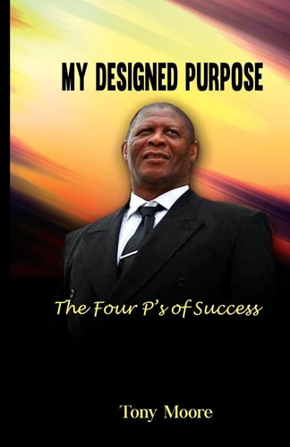 My Designed Purpose The Four P's of Success