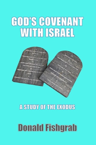 God's Covenant With Israel A Study Of The Exodus