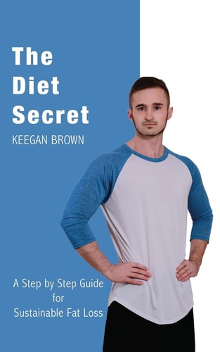 The Diet Secret A Step by Step Guide for Sustainable Fat Loss