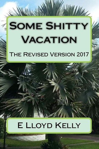 Some Shitty Vacation The Revised Version 2017
