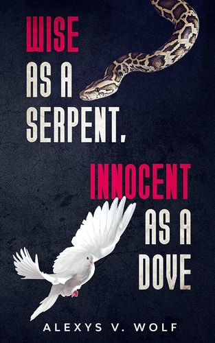 Wise As a Serpent, Innocent As a Dove