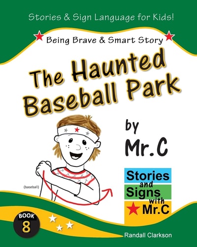 The Haunted Baseball Park Being Brave and Smart (ASL Sign Language Signs)