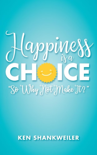 Happiness Is a Choice So Why Not Make It?