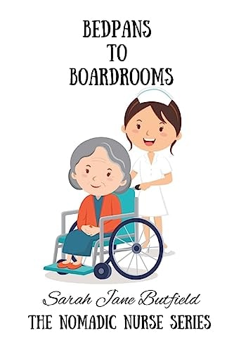 Bedpans To Boardrooms