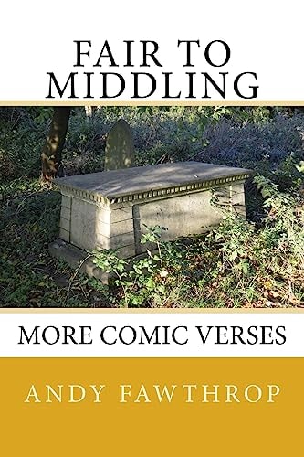 Fair To Middling More Comic Verses