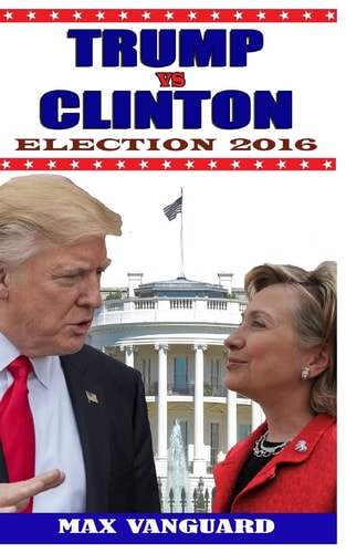 Trump Vs. Clinton Election 2016