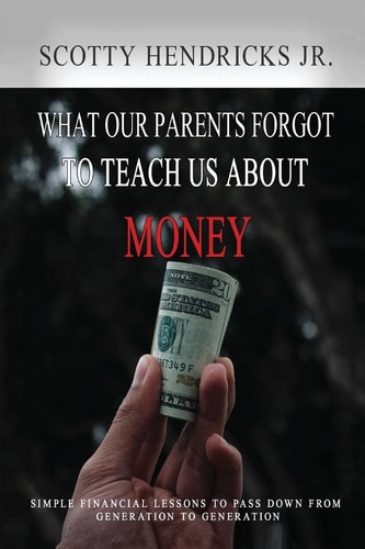 What Our Parents Forgot To Teach Us About Money Simple Financial Lessons To Pass Down From Generation to Generation