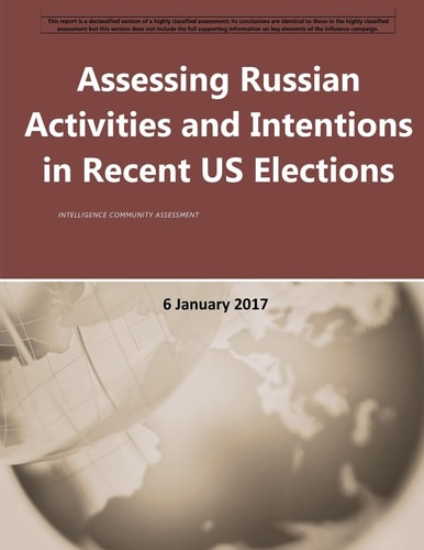 Assessing Russian Activities and Intentions in Recent US Elections