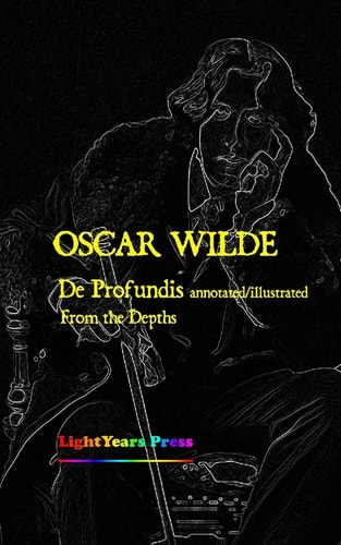 From the Depths, De Profundis The Annotated De Profundis
