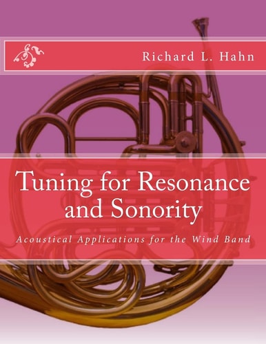 Tuning for Resonance and Sonority Acoustical Applications for the Wind Band
