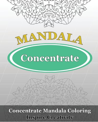 Concentrate Mandala Coloring (Inspire Creativity)