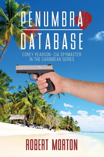 Penumbra Database Corey Pearson- CIA Spymaster in the Caribbean Series