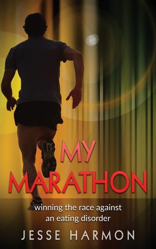 My Marathon Winning the Race Against an Eating Disorder