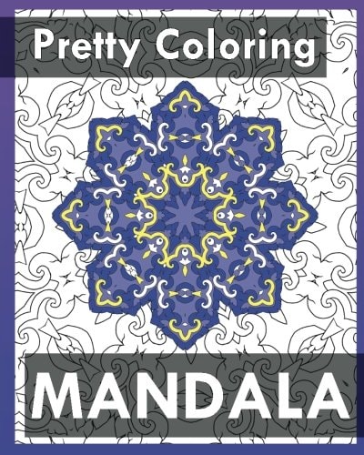 Pretty Coloring Books 50 Detailed Mandala Patterns (Coloring Is Fun)