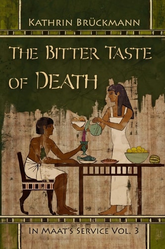 The Bitter Taste of Death In Maat's Service Vol. 3