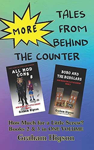 More Tales From Behind the Counter How Much for a Little Screw? Books 2 & 3 in One Volume