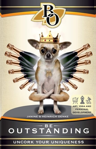 Be Outstanding Uncork Your Uniqueness with Art, Yoga and Personal Development