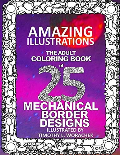 Amazing Illustrations-25 Mechanical Border Designs The Adult Coloring Book