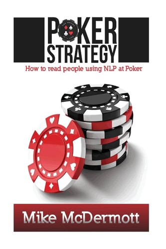 Poker Strategy How To Read People Using NLP At Poker