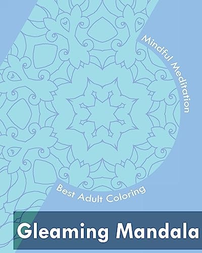 Gleaming Mandala (Best Adult Coloring Book for Mindful Meditation)