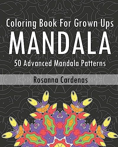 Coloring Book For Grown Ups 50 Advanced Mandala Patterns