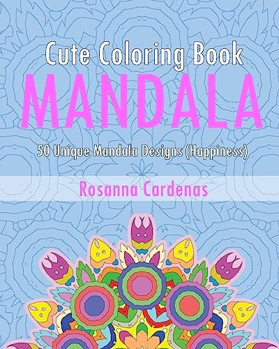 Cute Coloring Book 50 Unique Mandala Designs (Happiness)