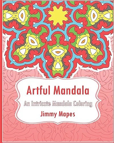 Artful Mandala (An Intricate Mandala Coloring Book)