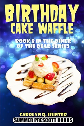 Birthday Cake Waffle Book 8 in the Diner of the Dead Series